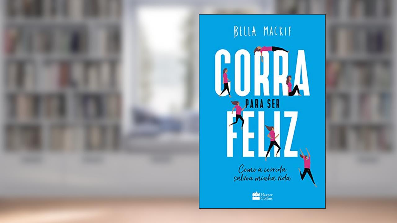 Capa de Corra para ser feliz, do autor Bella Mackie