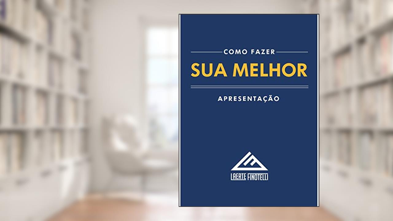Capa de Como Fazer Sua Melhor Apresentação: As técnicas, exercícios e segredos dos maiores apresentadores e oradores, do autor Laerte Finotelli Junior