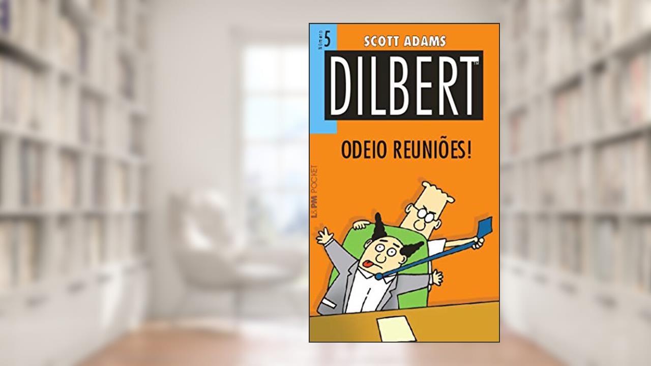 Capa de Dilbert 5 - Odeio Reuniões!, do autor Scott Adams