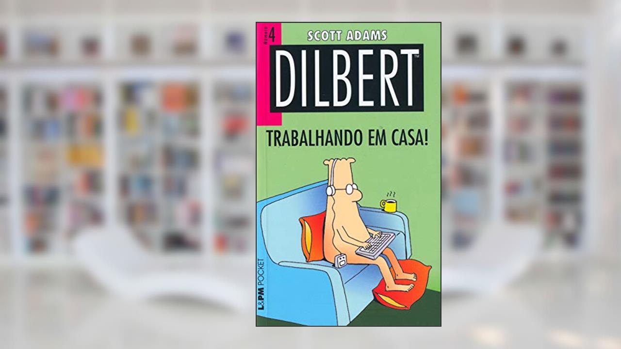 Capa de Dilbert 4 - Trabalhando em Casa!, do autor Scott Adams