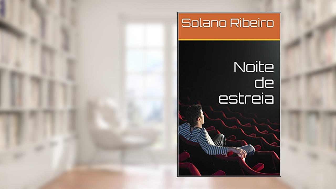 Capa de Noite de estreia (Contos), do autor Solano Ribeiro