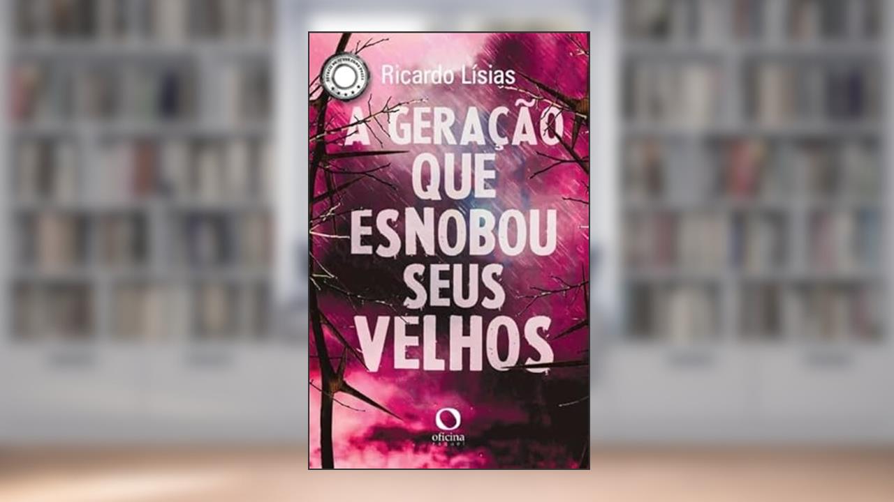 A geração que esnobou seus velhos, do autor Ricardo Lísias