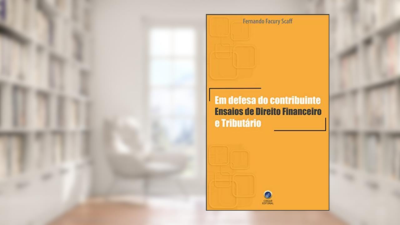 Capa de Em defesa do contribuinte: Ensaios de Direito Financeiro e Tributário, do autor Fernando Facury Scaff