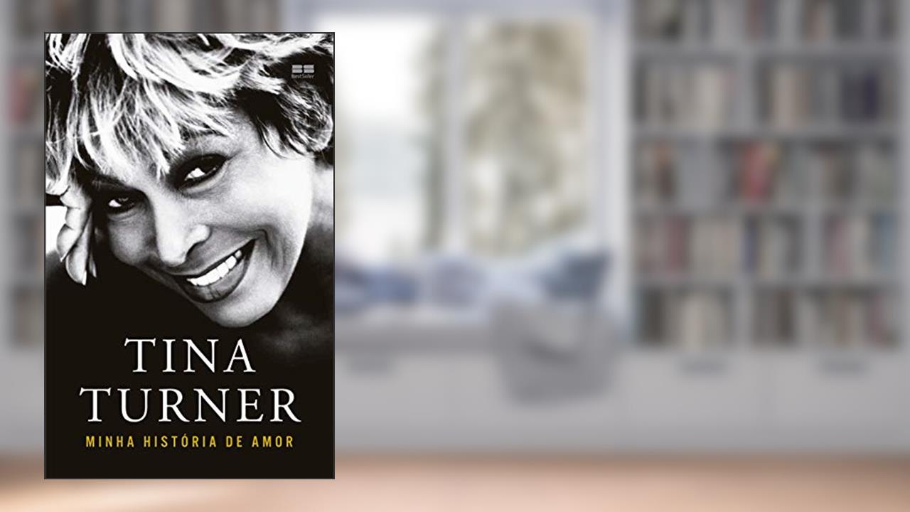 Capa de Tina Turner: Minha história de amor, do autor Tina Turner