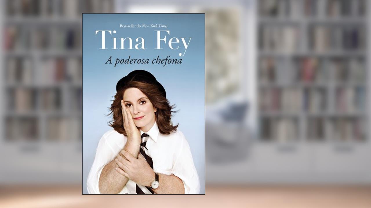 Capa de Tina Fey: A poderosa chefona, do autor Tina Fey