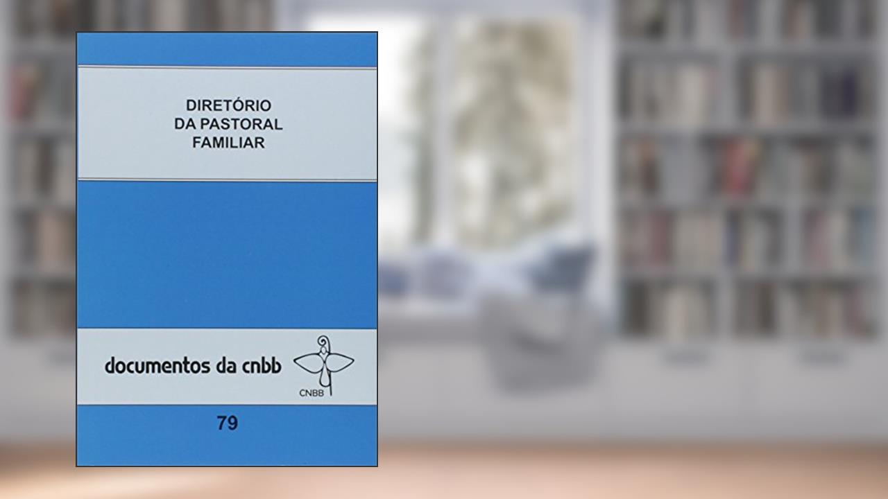 Capa de Diretório da pastoral familiar - Doc. CNBB 79, do autor CNBB