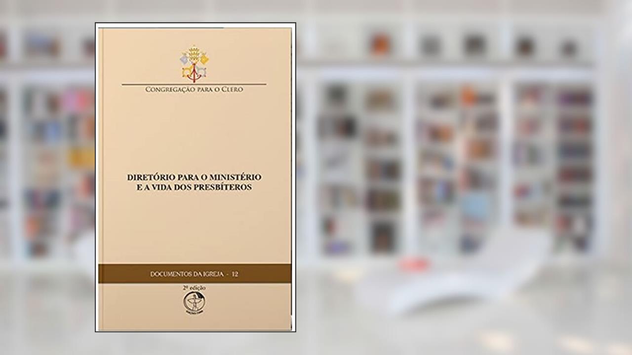 Capa de Documentos da Igreja 12 - Diretório Para o Ministério e a Vida dos Presbíteros, do autor Cnbb