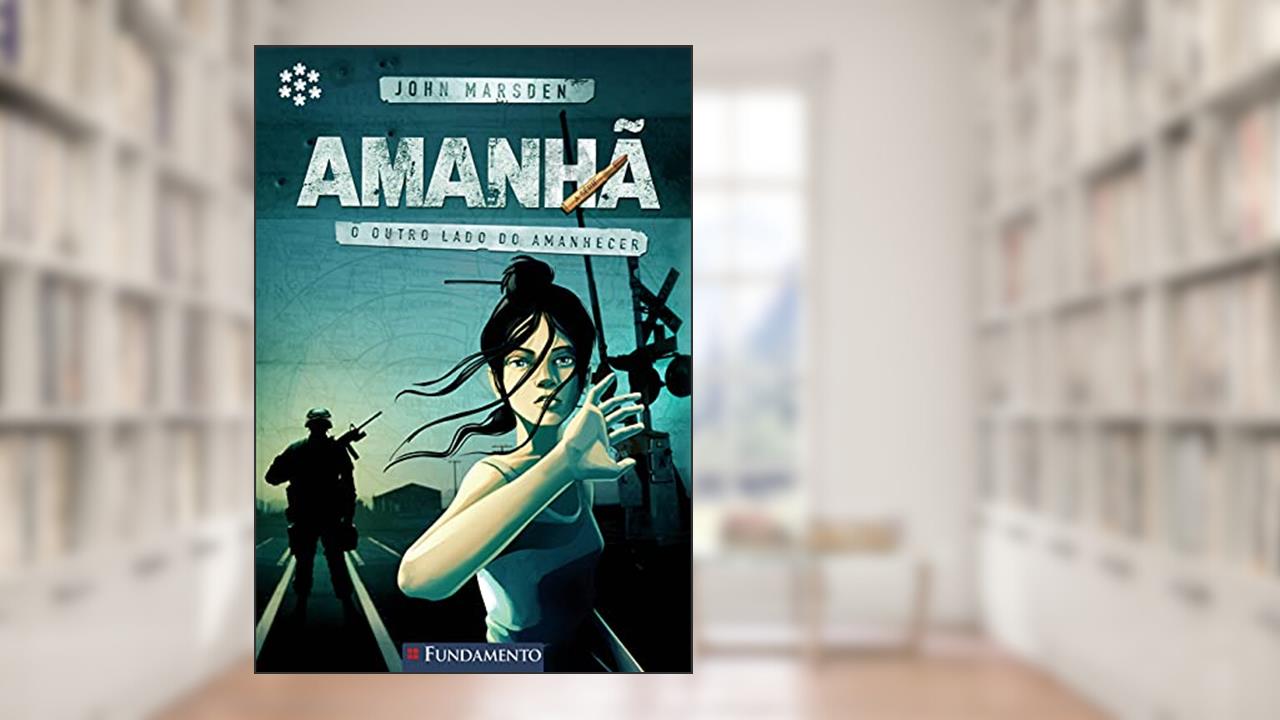 Capa de O Outro Lado do Amanhecer - Volume 7. Série Amanhã Usado, do autor John Marsden