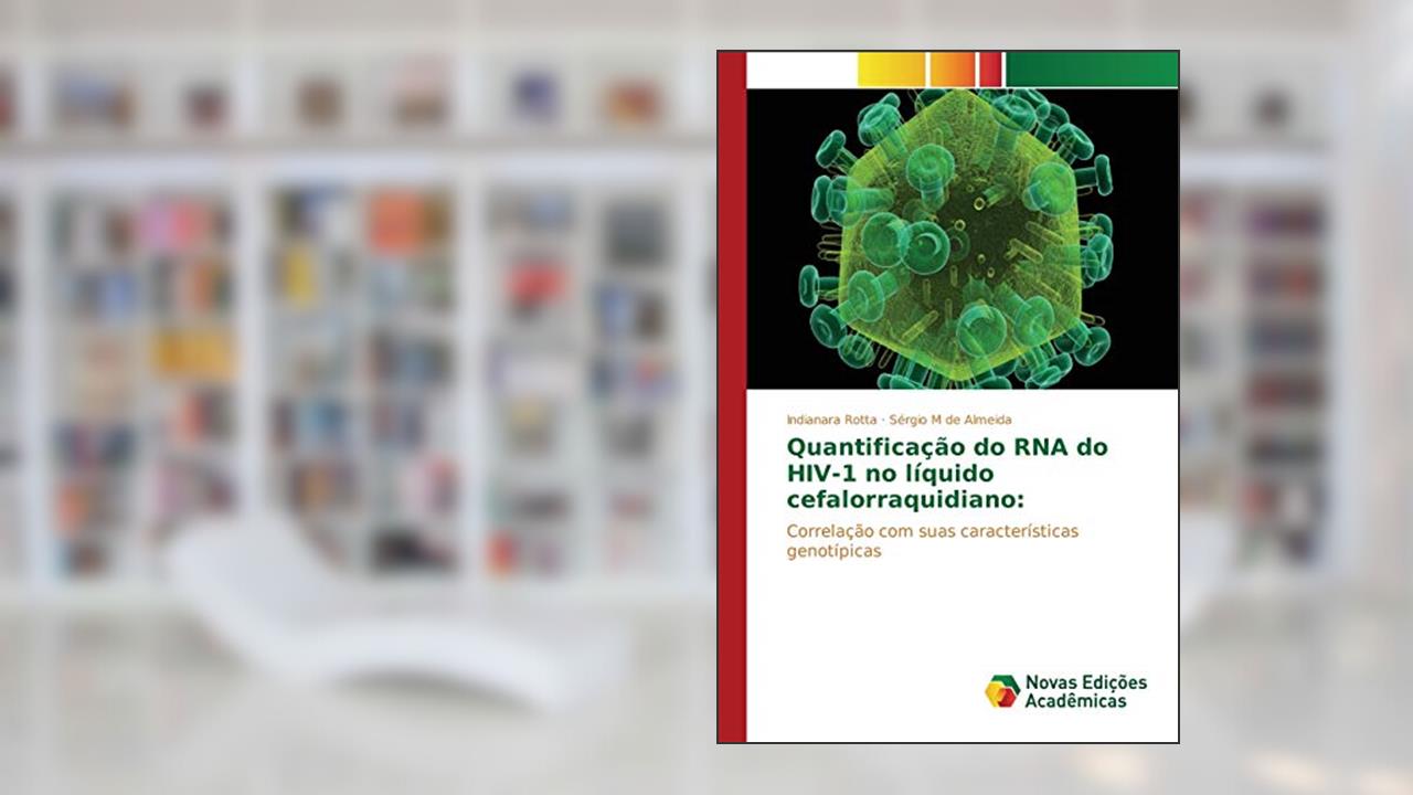 Capa de Quantificação do RNA do HIV-1 no líquido cefalorraquidiano: Correlação com suas características genotípicas, do autor Rotta Indianara; M de Almeida Sérgio