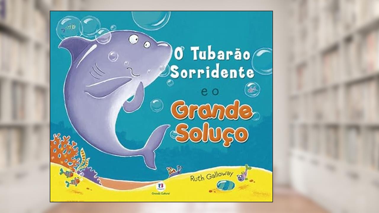 Capa de O tubarão sorridente e o grande soluço, do autor Ruth Galloway