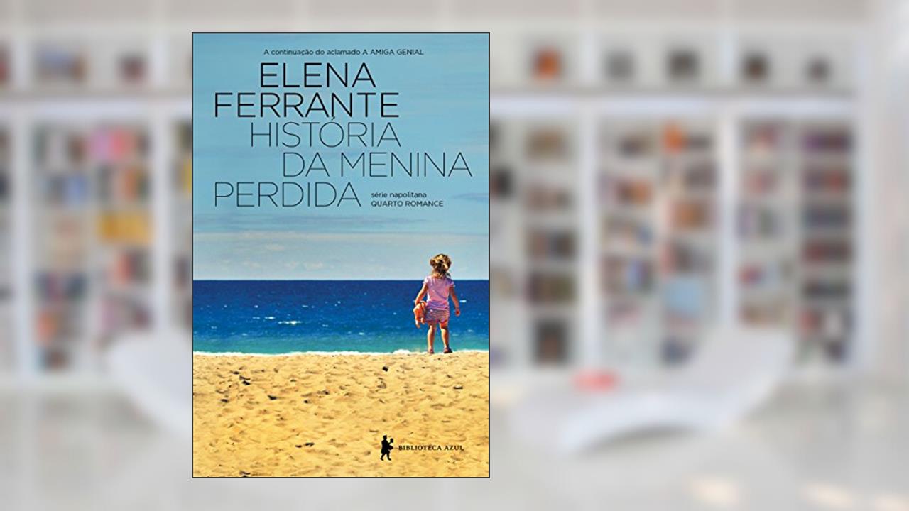 Capa de História da menina perdida: Maturidade - Velhice, do autor Elena Ferrante