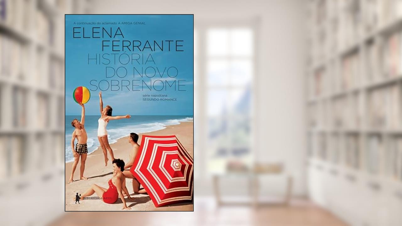 Capa de História do novo sobrenome (Série Napolitana Livro 2), do autor Elena Ferrante