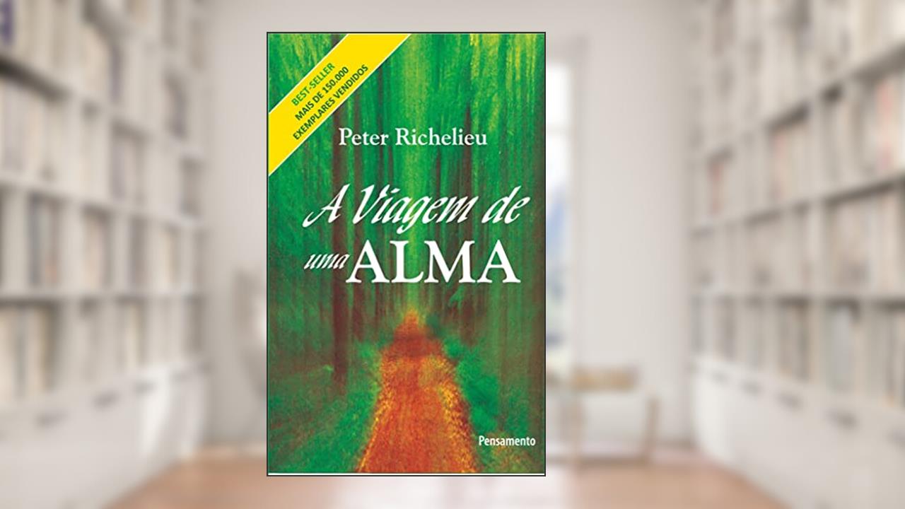Capa de A Viagem de uma Alma, do autor Peter Richelieu