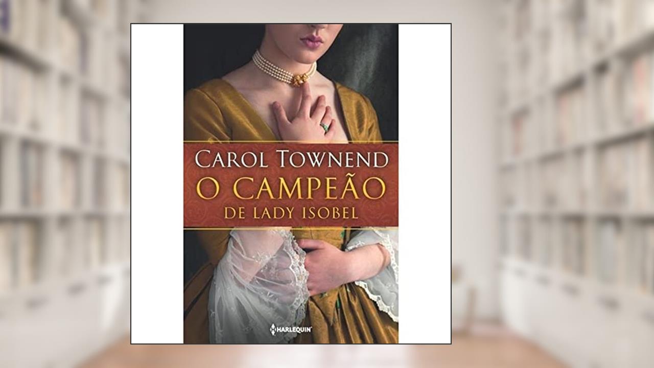 Capa de O campeão de Lady Isobel, do autor Carol Townend