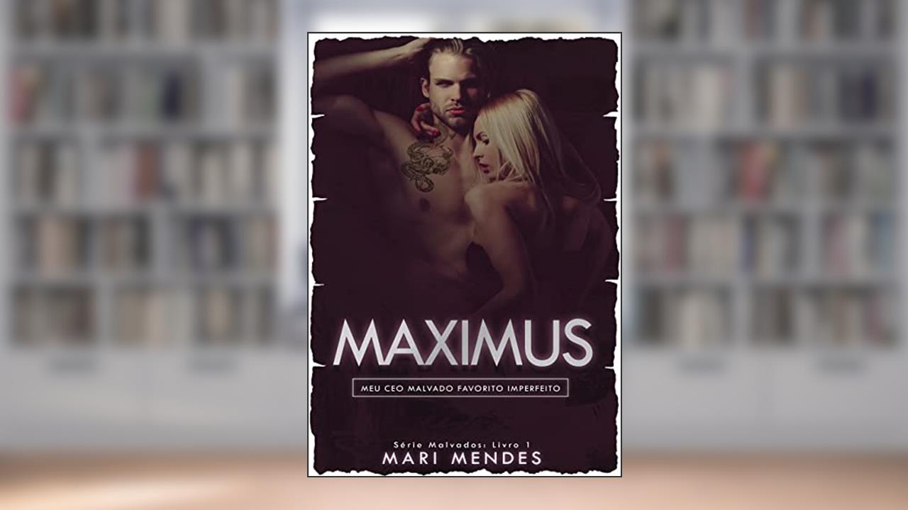 Capa de Maximus : Meu CEO Malvado Favorito Imperfeito (Série Malvados Livro 1), do autor Mari Mendes