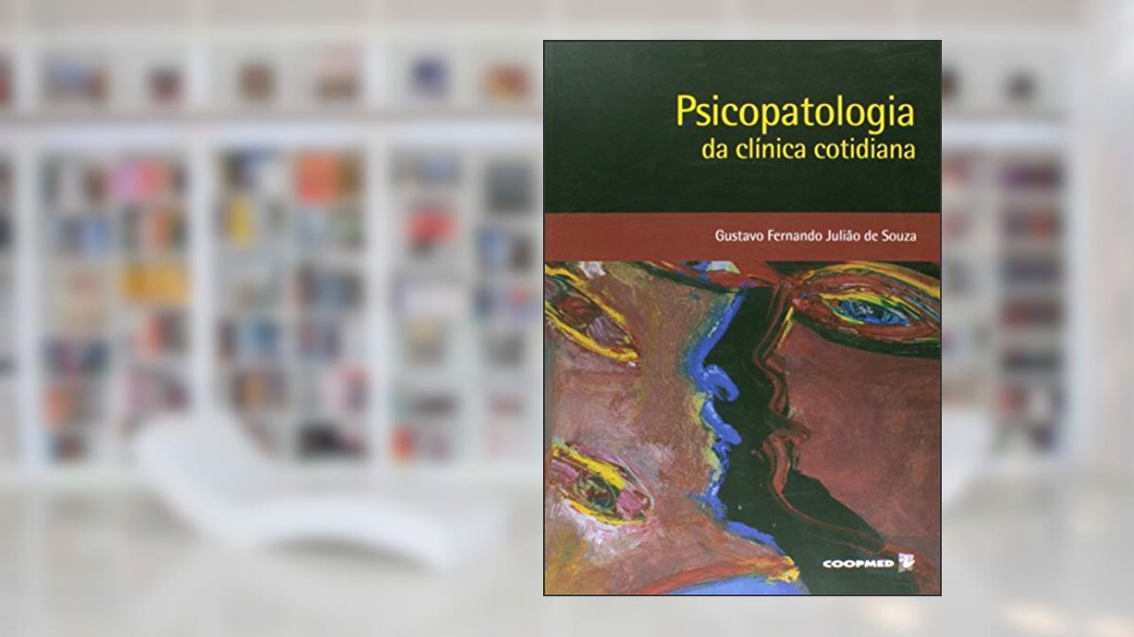 Capa de Psicopatologia da Clínica Cotidiana, do autor Gustavo Fernando Julião Souza