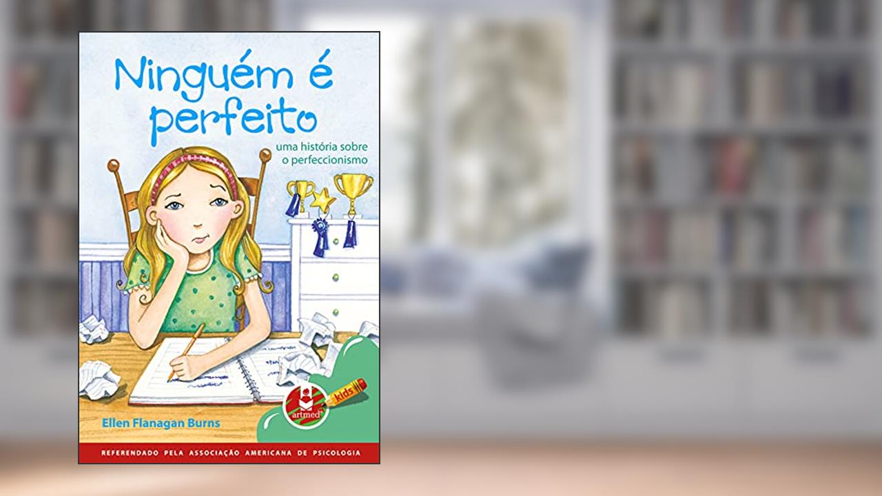 Capa de Ninguém é Perfeito: Uma História Sobre o Perfeccionismo, do autor Ellen Flanagan Burns