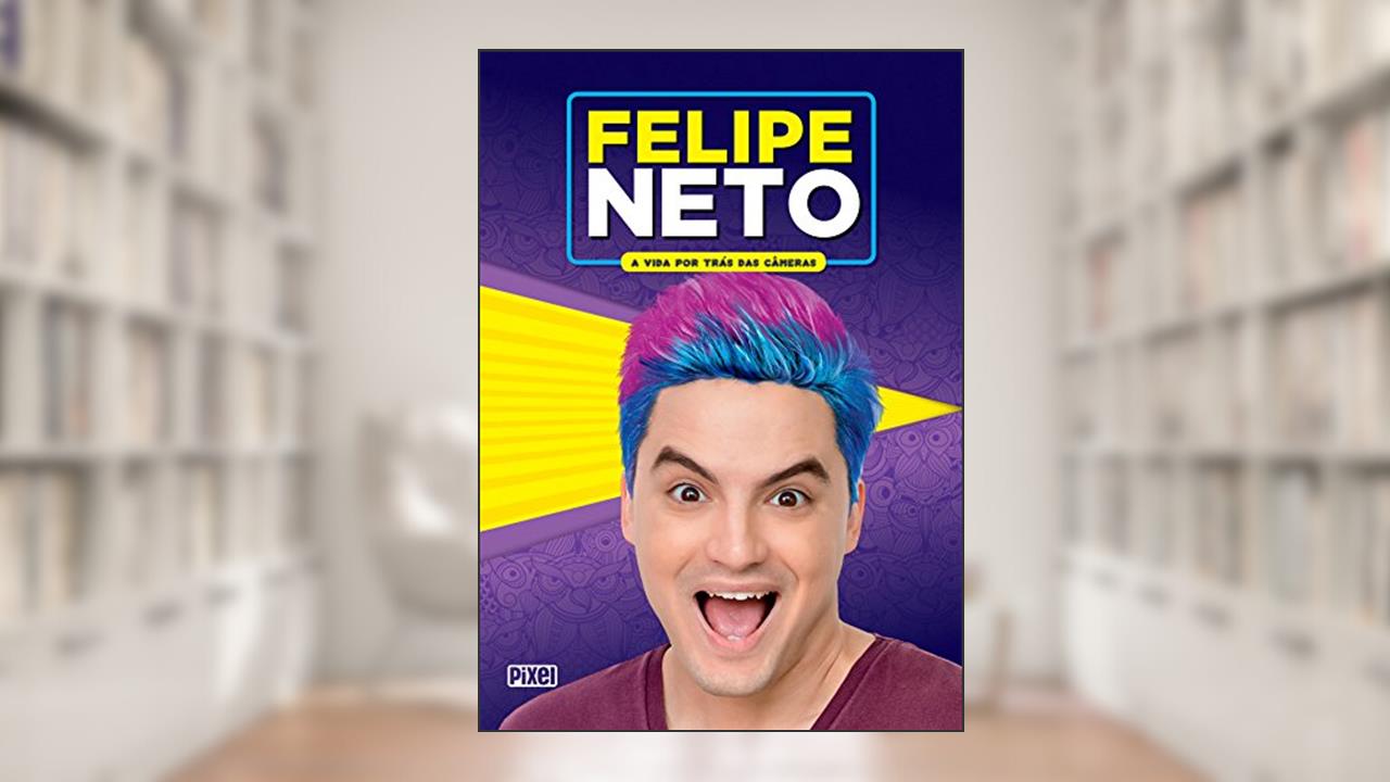 Capa de Felipe Neto - A Vida por trás das câmeras, do autor Felipe Neto