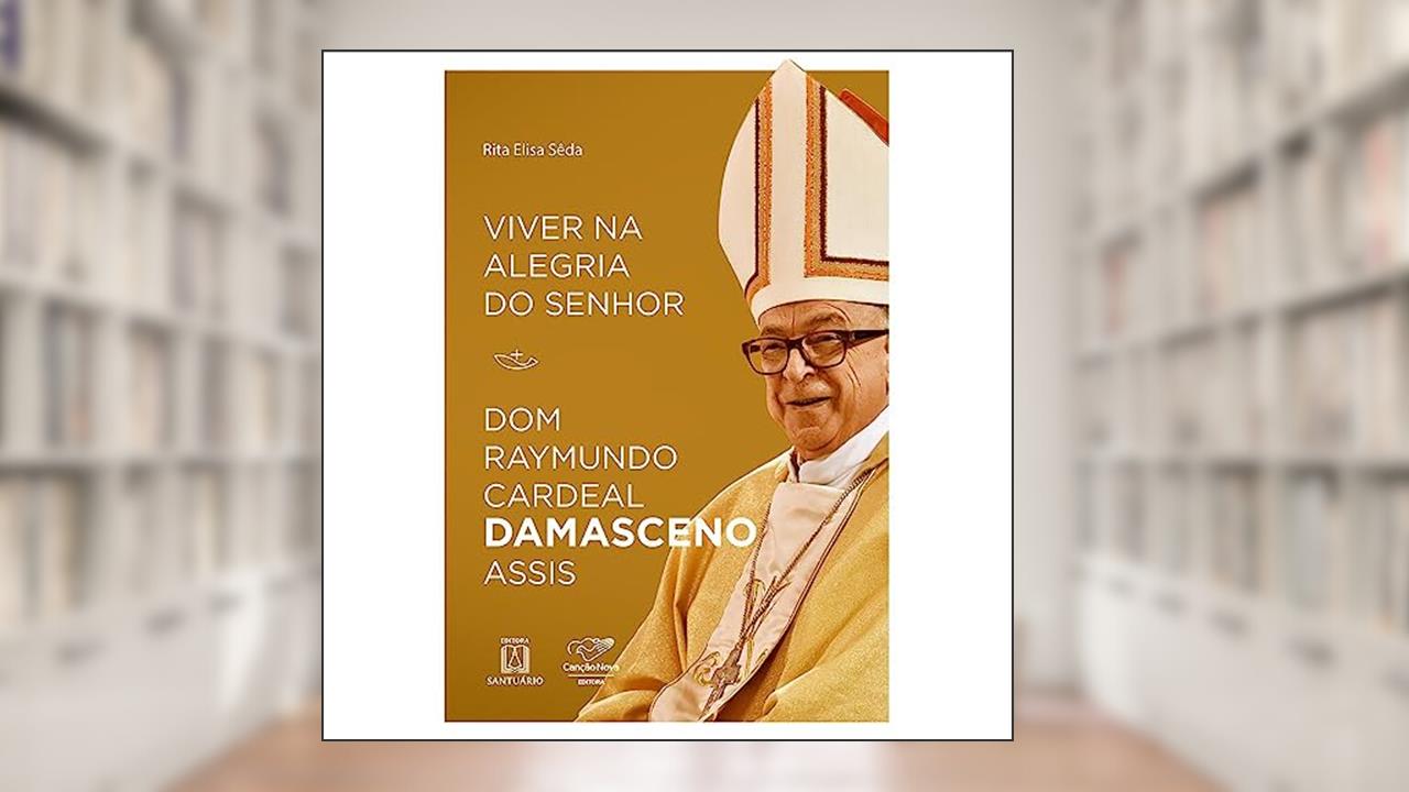 Capa de Viver na Alegria do Senhor: dom Raymundo Cardeal Damasceno Assis, do autor Rita Elisa Seda