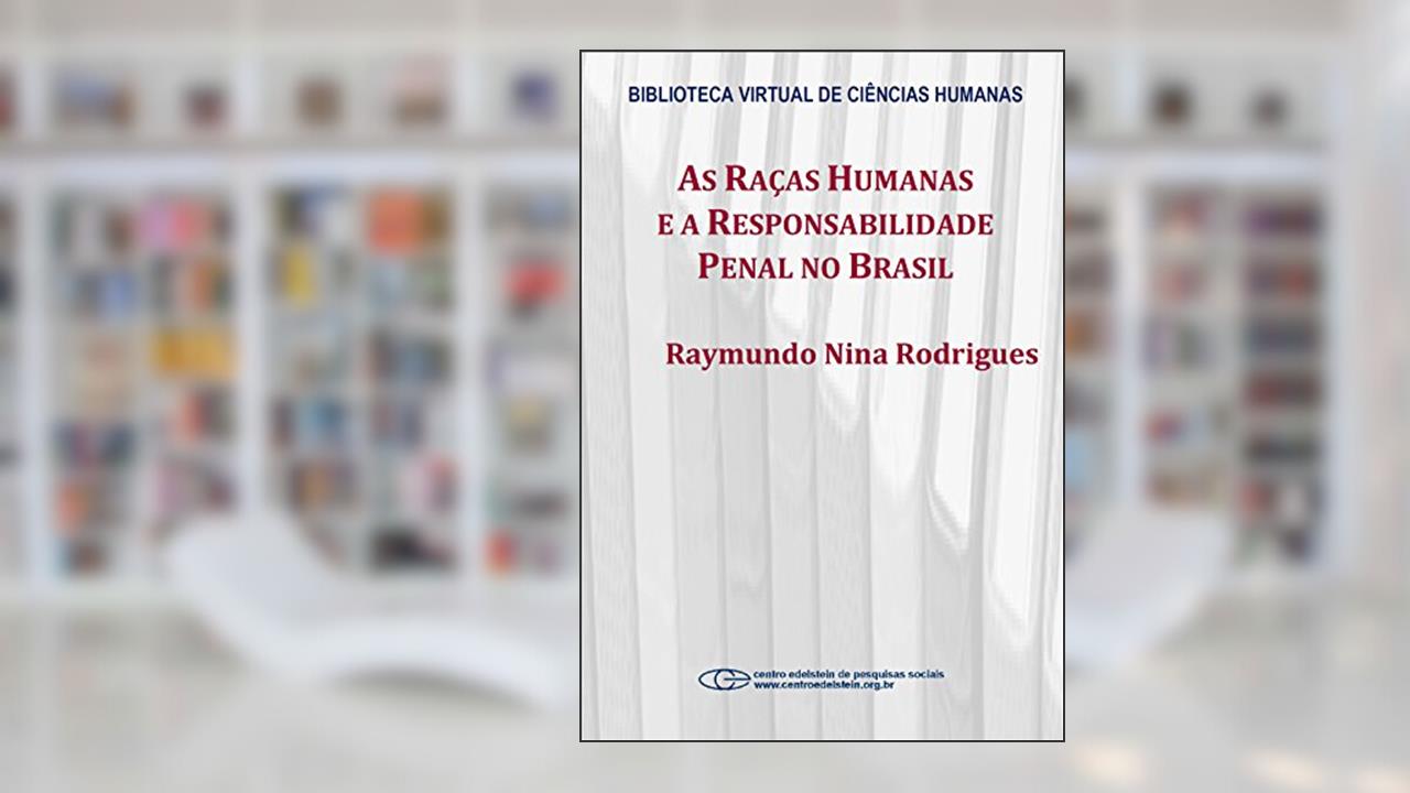 Capa de As raças humanas e a responsabilidade penal no Brasil, do autor Raymundo Nina Rodrigues