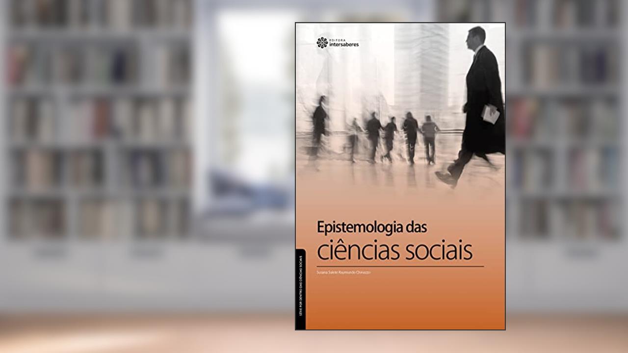 Capa de Epistemologia das ciências sociais, do autor Susana Salete Raymundo Chinazzo