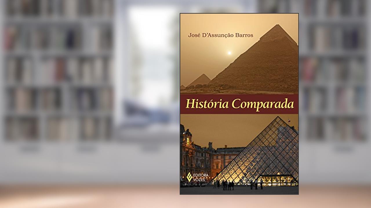 Capa de História comparada, do autor José D Assunção Barros