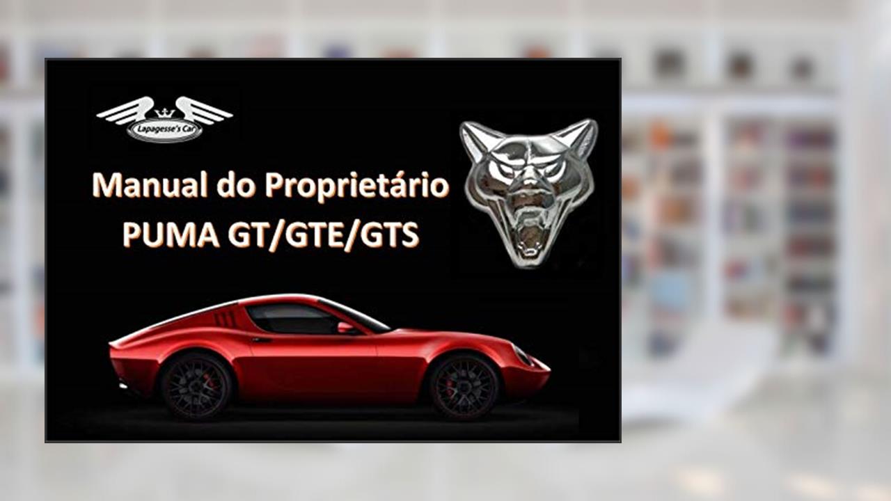 Capa de Manual do Proprietário PUMA: GT/GTE/GTS (Portuguese Edition), do autor Antônio Carlos Lapagesse Alves Corrêa