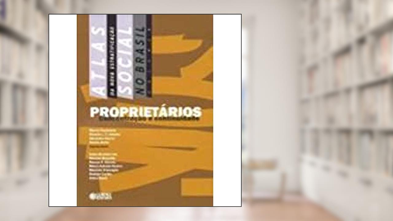 Capa de Atlas da Nova Estratificação Social no Brasil. Proprietários. Concentração e Continuidade, do autor Alexandre Guerra