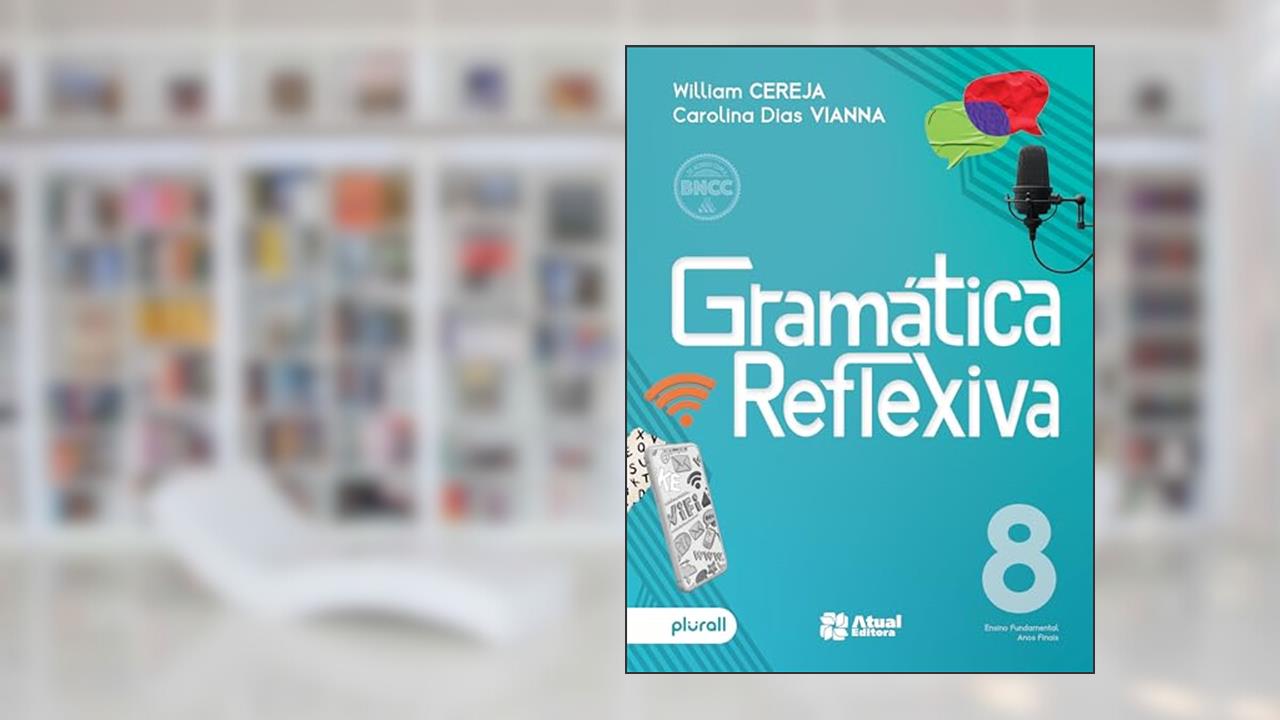 Capa de GRAMÁTICA REFLEXIVA - 8º ANO, do autor CAROLINA ASSIS DIAS WILLIAM ROBERTO; VIANNA