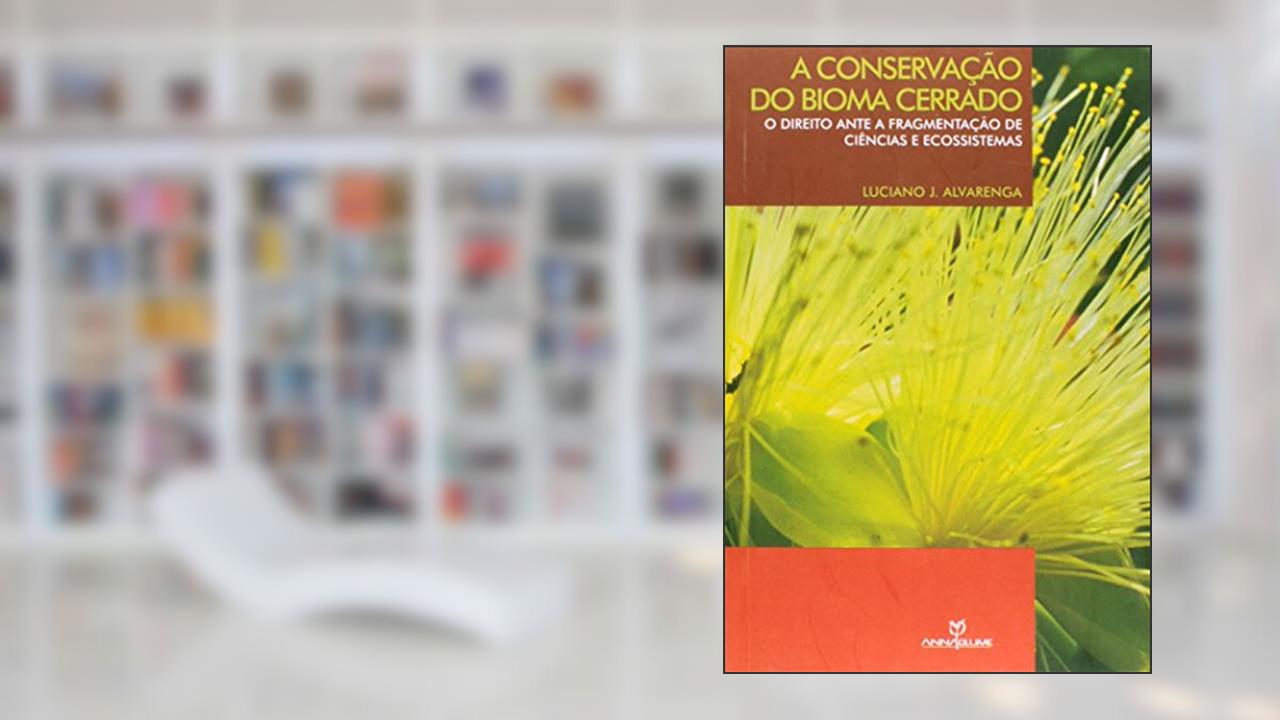 Capa de A Conservação do Bioma Cerrado, do autor Luciano J. Alvarenga