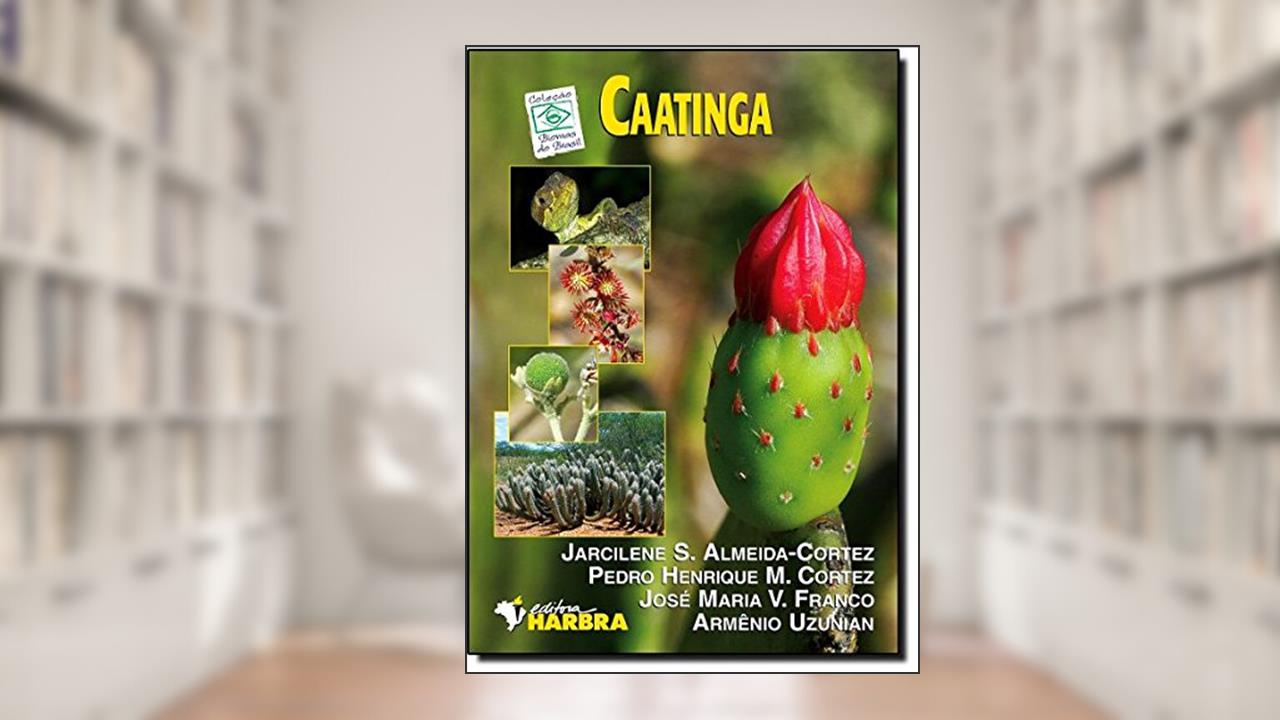 Capa de Caatinga - Coleção Biomas do Brasil, do autor J. Almeida-Cortez