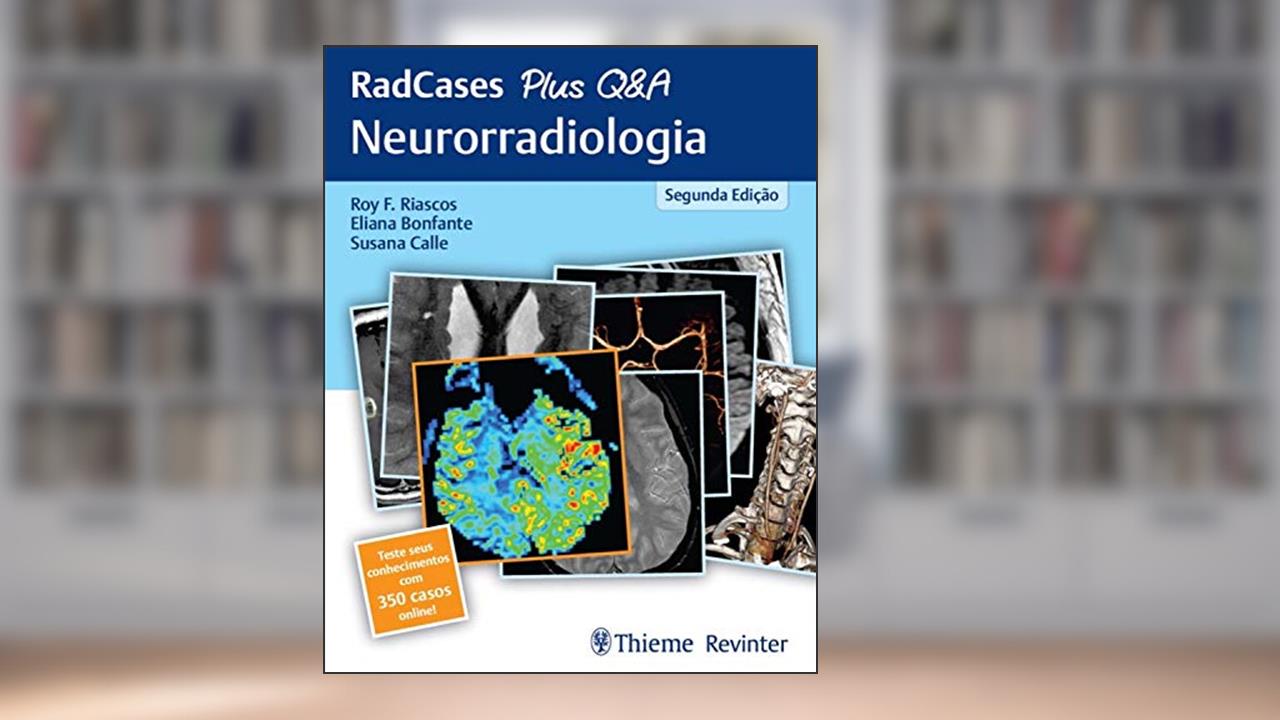 Capa de RadCases Plus Q&A Neurorradiologia, do autor Roy F. Riascos; Eliana Bonfante; Susana Calle