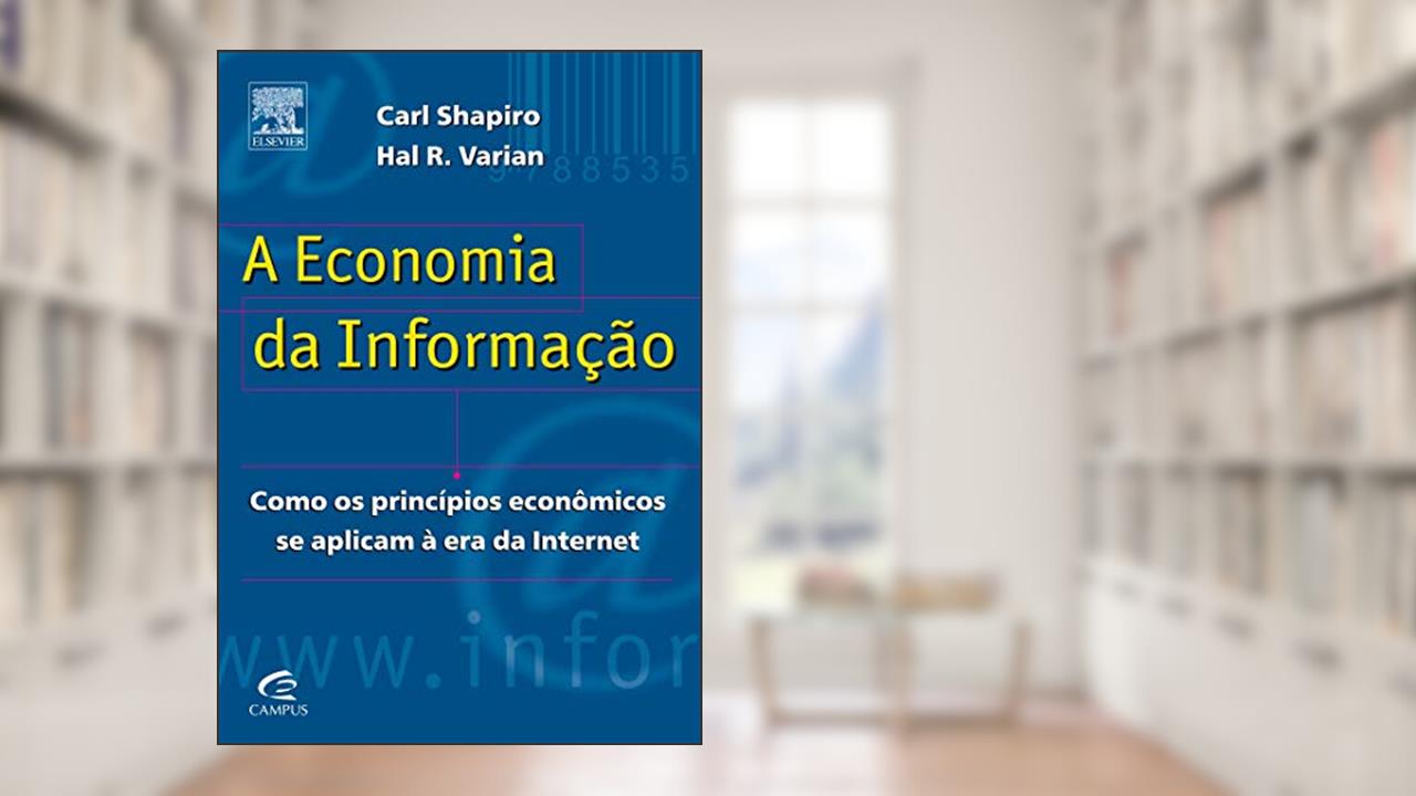 Capa de A Economia da Informação, do autor Carl Shapiro^Hal R. Varian