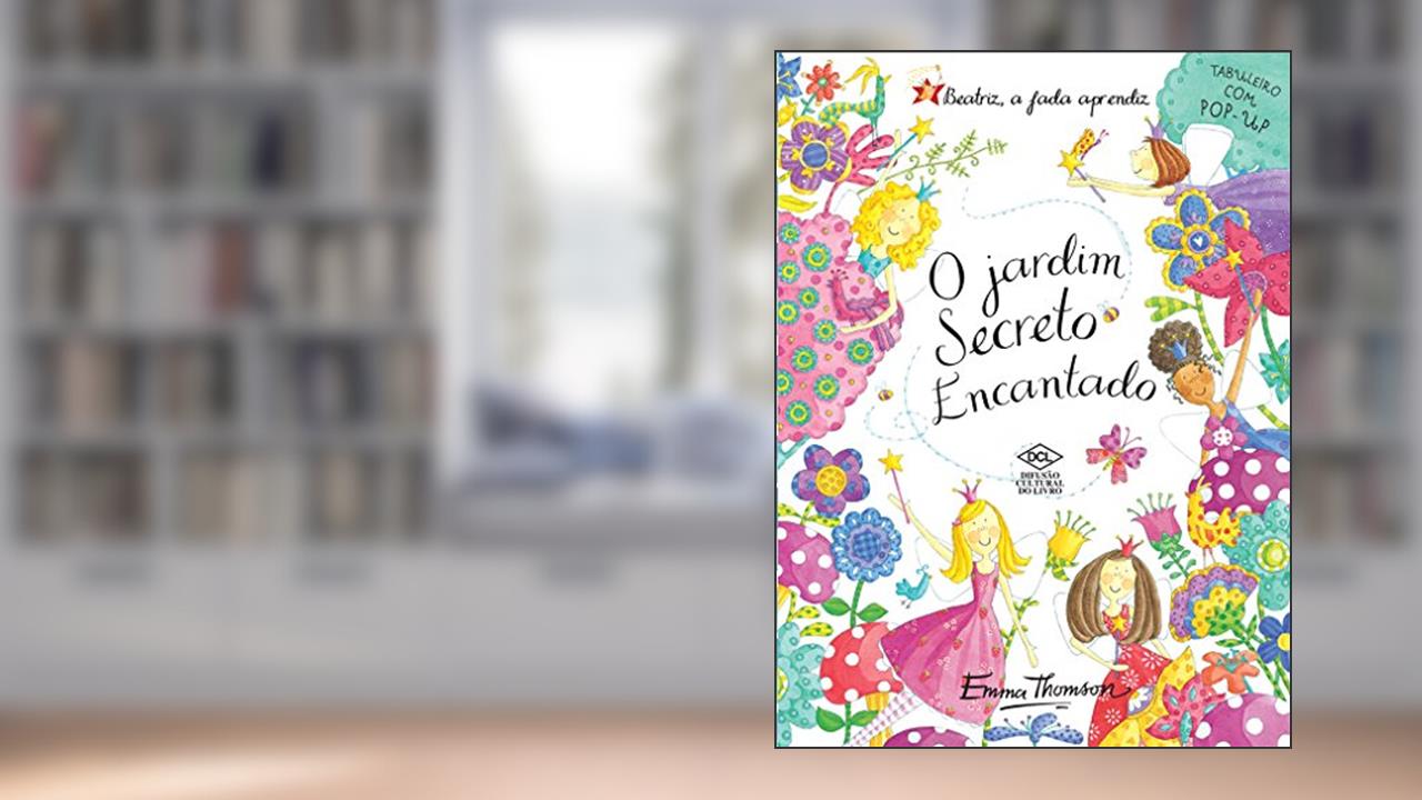 Capa de Beatriz, a Fada Aprendiz. O Jardim Secreto Encantado. Tabuleiro com Pop-Up, do autor Emma Thomson