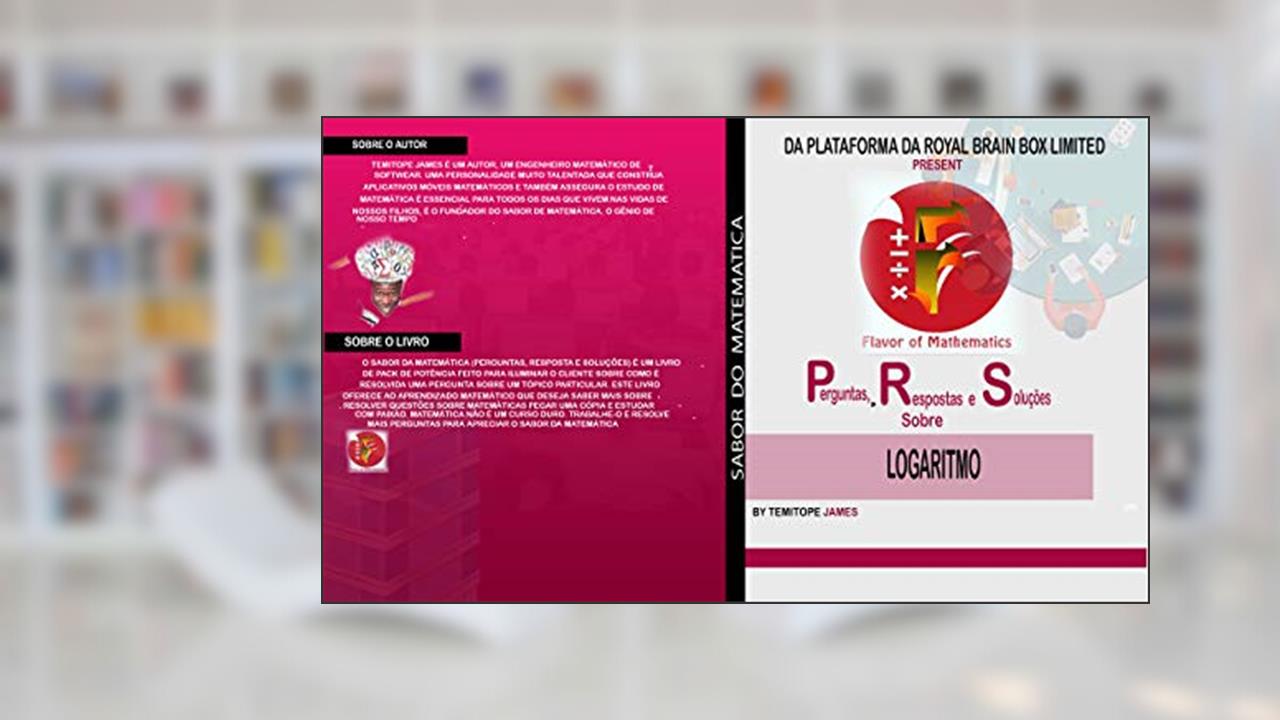 Capa de Perguntas, Respostas e Soluções em LOGARITMO: Sabor do matematica, do autor Temitope James
