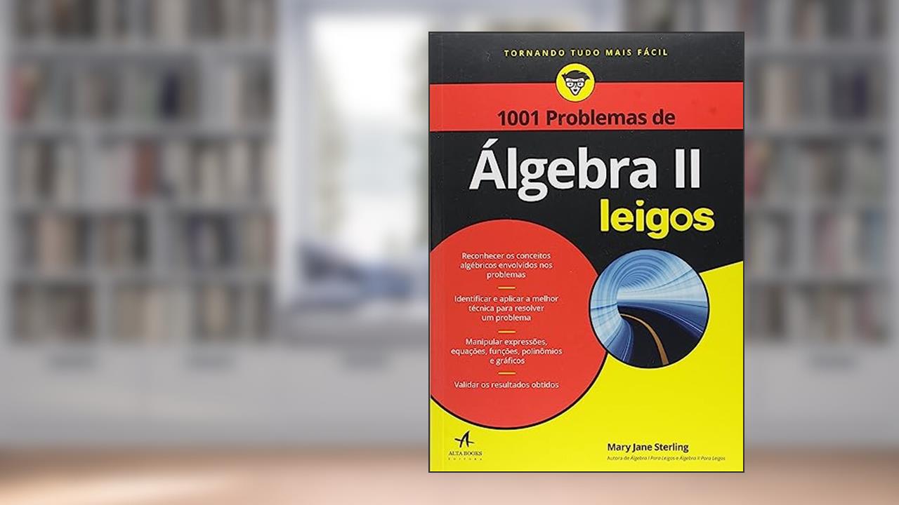 Capa de 1001 Problemas de álgebra ii Para Leigos, do autor Mary Jane Sterling