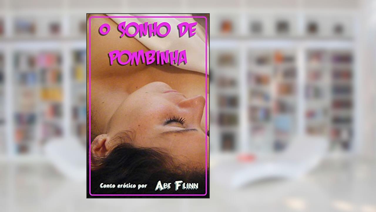 Capa de O Sonho de Pombinha: Conto erótico, do autor Abe Flinn