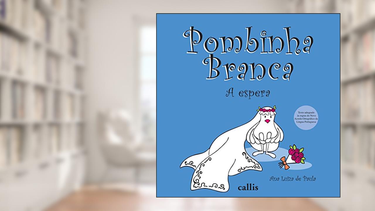 Capa de Pombinha Branca: A espera, do autor Ana Luiza de Paula