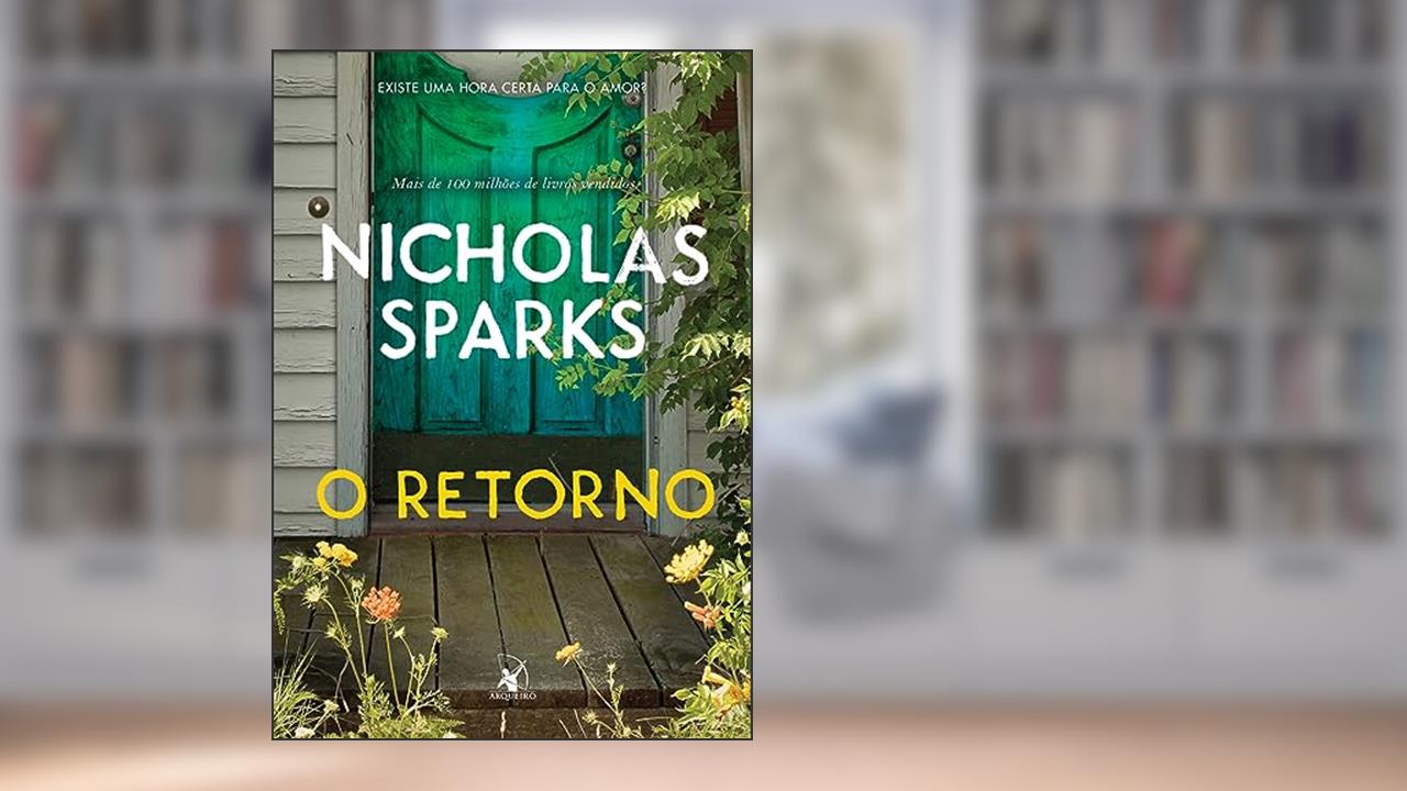Capa de O retorno: Existe uma hora certa para o amor?, do autor Nicholas Sparks
