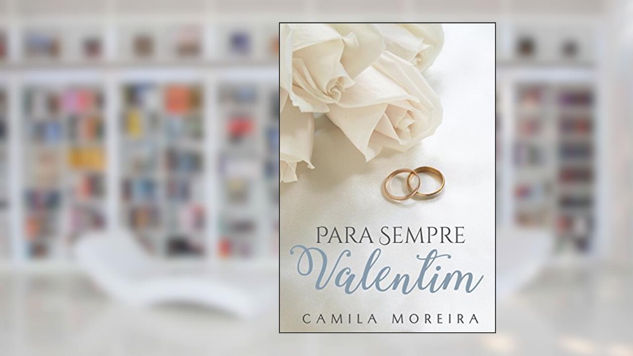 Capa de Para Sempre Valentim, do autor Camila Moreira
