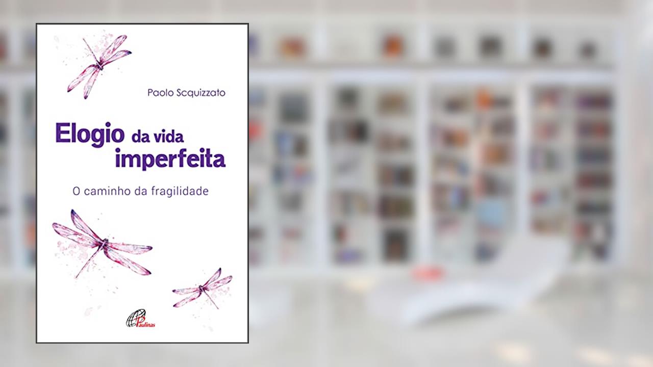 Capa de Elogio da vida imperfeita: O caminho da fragilidade, do autor Paolo Scquizzato