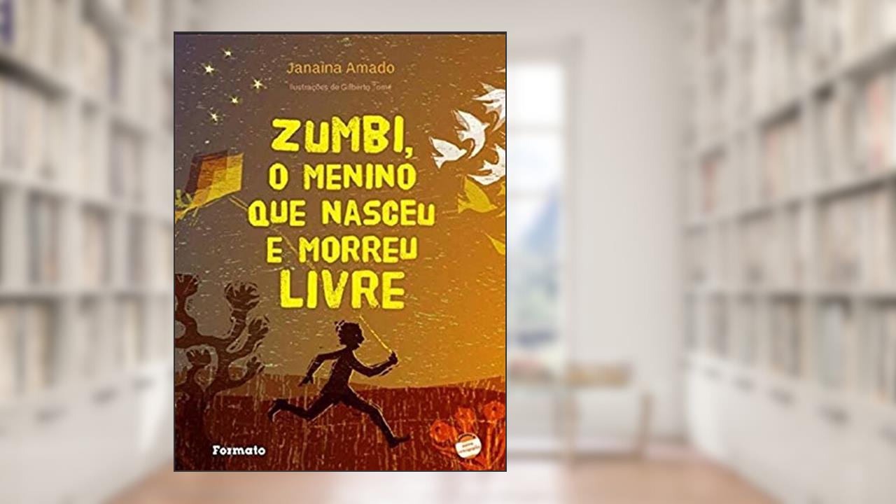 Capa de Zumbi, o menino que nasceu e morreu livre..., do autor Janaína Amado; Luiz Carlos Figueiredo