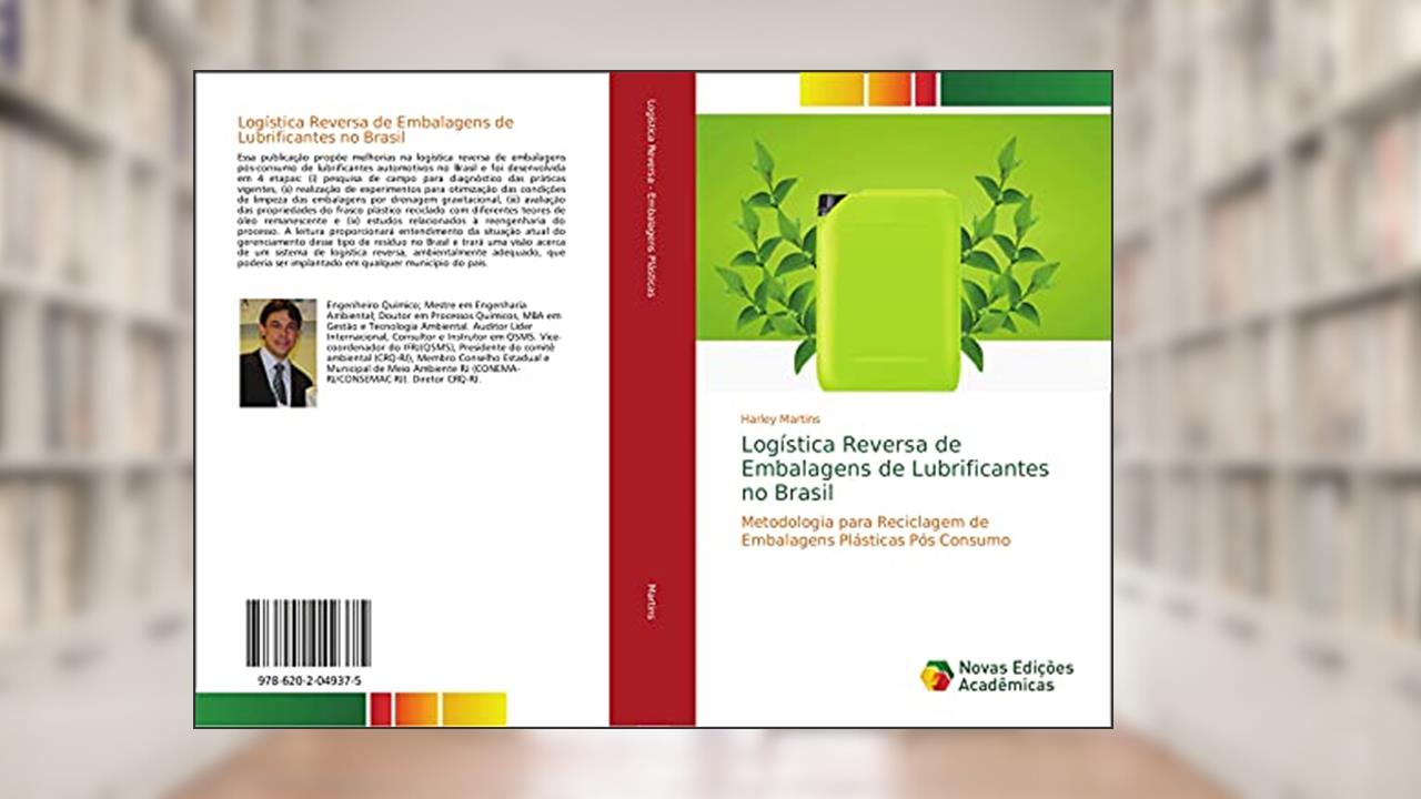 Capa de Logística Reversa de Embalagens de Lubrificantes no Brasil: Metodologia para Reciclagem de Embalagens Plásticas Pós Consumo, do autor Harley Martins