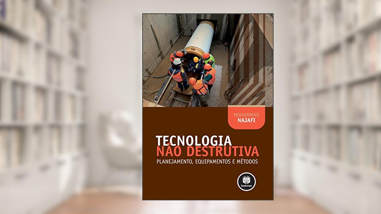 Capa de Tecnologia Não Destrutiva: Planejamento, Equipamentos e Métodos, do autor Mohammad Najafi