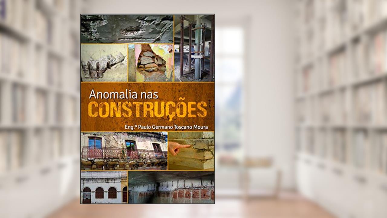 Capa de Anomalias nas Construções - 2.a edição, do autor Paulo Germano Toscano Moura