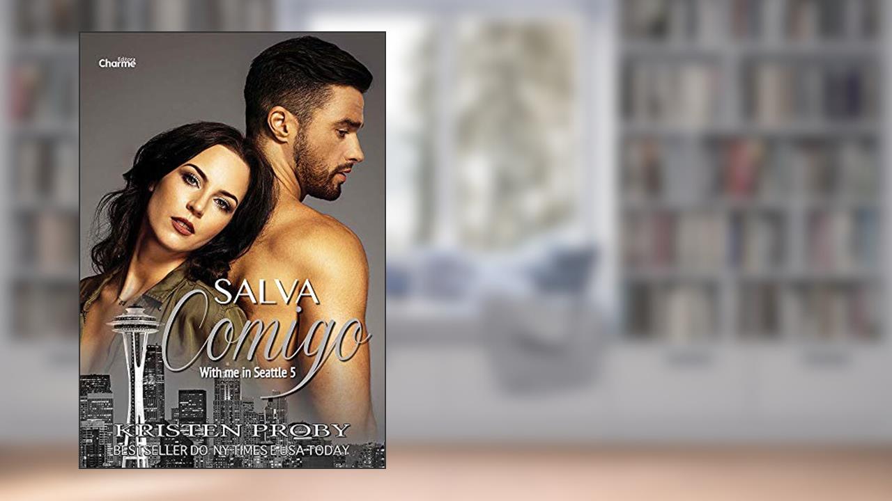 Capa de Salva Comigo (With me in Seattle Livro 5), do autor Kristen Proby