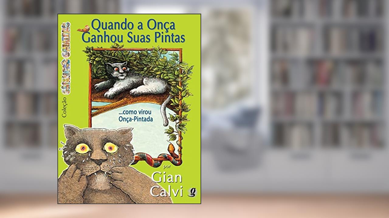 Capa de Quando a onça ganhou suas pintas... como virou onça pintada, do autor Gian Calvi