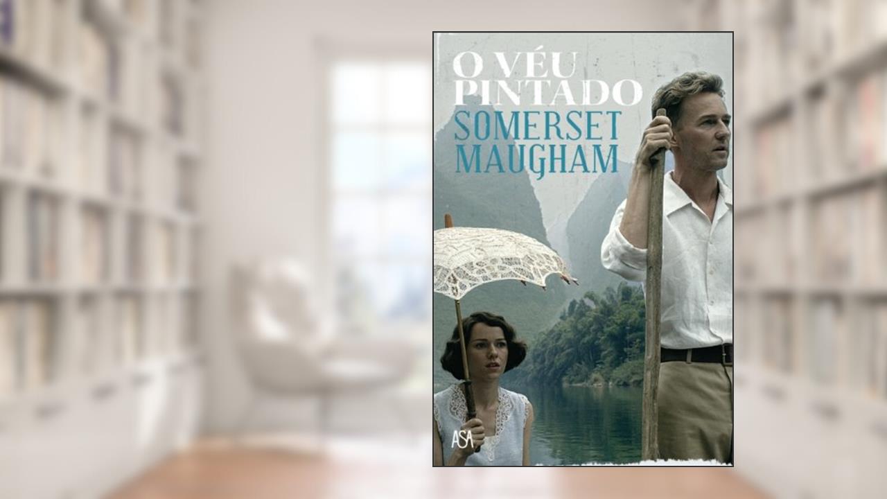 Capa de O Véu Pintado, do autor W. Sommerset Maugham