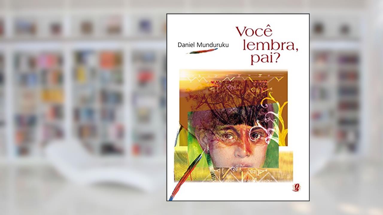 Capa de Você lembra, pai?, do autor Daniel Munduruku