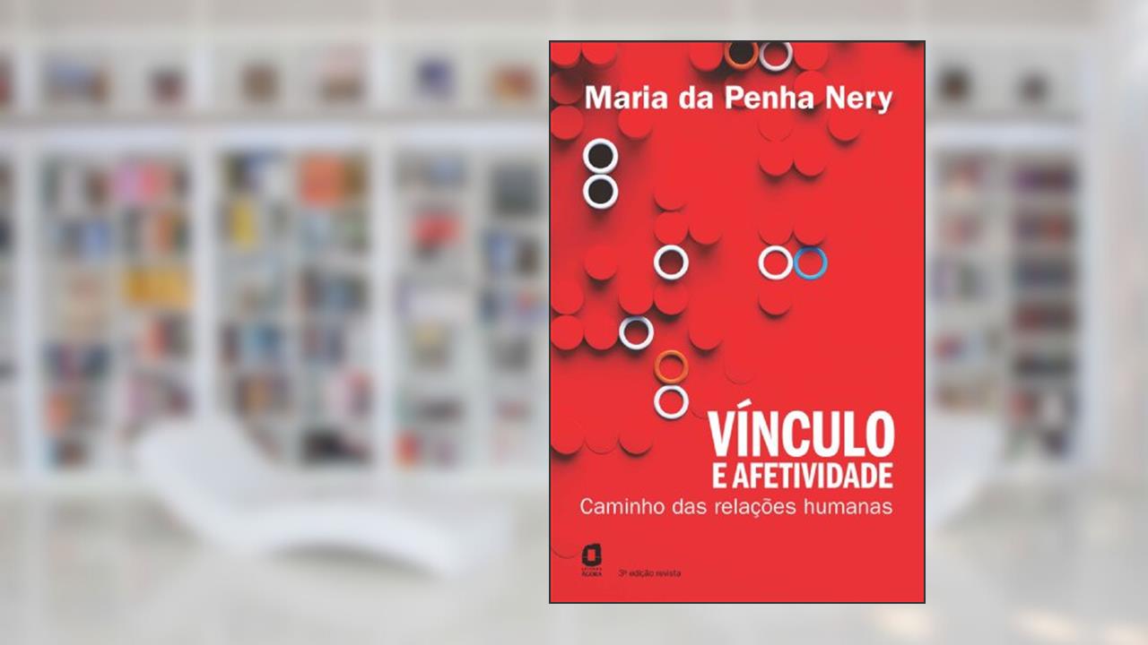 Capa de Vínculo e afetividade: caminhos das relações humanas, do autor Maria da Penha Nery